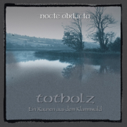 NOCTE OBDUCTA - Totholz - CD