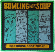 BOWLING FOR SOUP - Pop Drunk Snot Bread - 9,5 x 10,1 cm - Patch