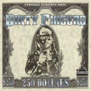 DIRTY FINGERS - 250 Dollars - CD