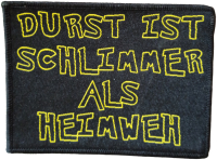 DURST IST SCHLIMMER ALS HEIMWEH - 10,3 cm x 7,7 cm - Patch