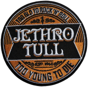 JETHRO TULL - Too Old To Rock'n'Roll Too Young To Die - 10 cm - Patch