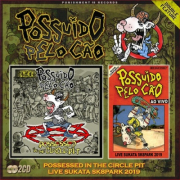 POSSUIDO PELO CAO - Possessed In The Circle Pit Live Sukata Sk8park 2019 - 2CD