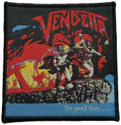 VENDETTA - Go And Live…Stay And Die - Black Border - 9,8 x 9,5 cm - Patch
